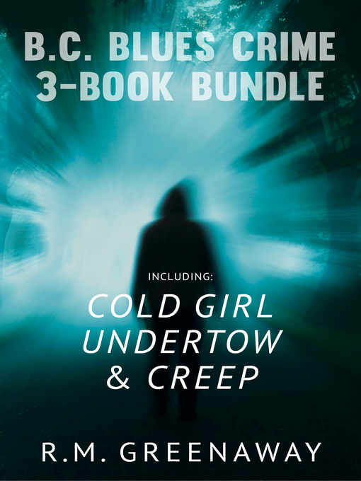 Title details for B.C. Blues Crime 3-Book Bundle by R.M. Greenaway - Wait list